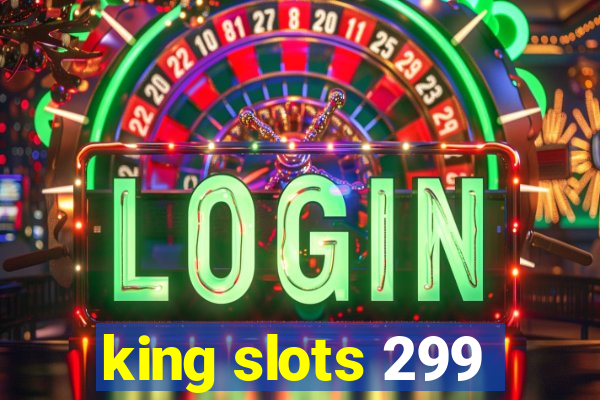king slots 299